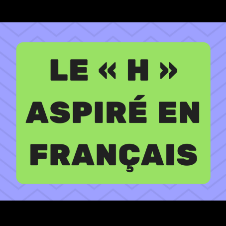 Découvrez les mots en français avec un «h» aspiré.