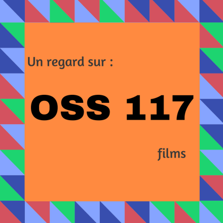 Découvrez les films humoristiques de OSS 117