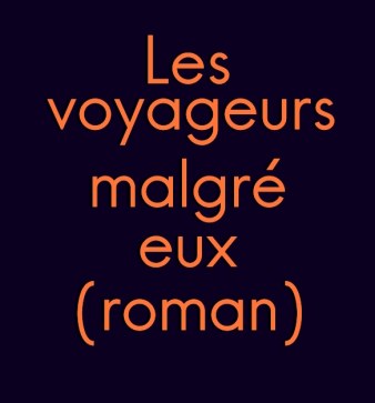 les-voyageurs-malgre-eux