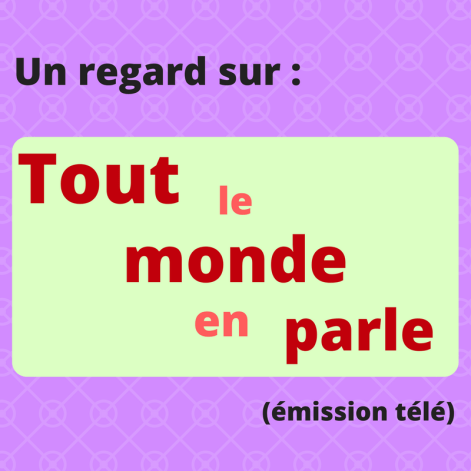 Découvrez l'émission télé québécoise Tout le monde en parle