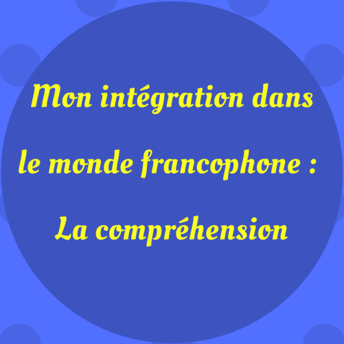 Mes améliorations dans mon niveau de compréhension en français dans les premiers mois