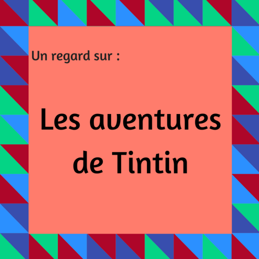 Avez-vous déjà lu les aventures de Tintin ?