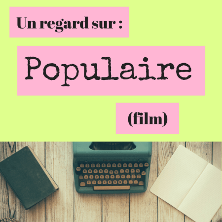 Découvrez le film Populaire et redécouvrez la machine à écrire !