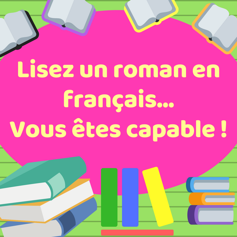 Découvrez pourquoi des romans pourraient vous aider à apprendre le français, même si vous êtes débutant !
