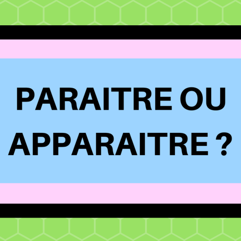 Connaissez-vous la différence entre les verbes paraitre et apparaitre ?