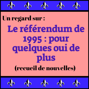 Un regard sur — Le référendum de 1995 pour quelques oui de plus