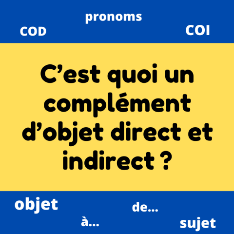 Complement Object Indirect C’est quoi un complément d’objet direct et un complément d’objet ...